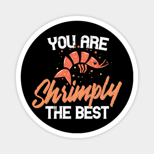 You are shrimply the best - Funny Shrimp Love Couple gift Magnet